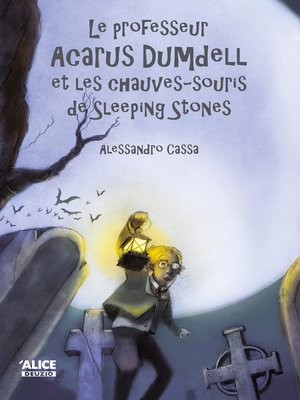 cover image of Le professeur Acarus Dumdell et les chauves-souris de Sleeping Stones